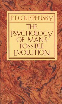 The Psychology of Man's Possible Evolution by P.D. Ouspensky