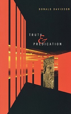 Truth and Predication by Donald Davidson