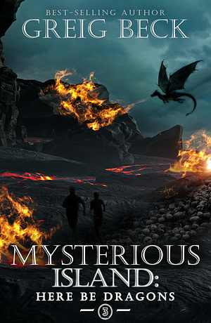 Mysterious Island: Here Be Dragons  by Greig Beck