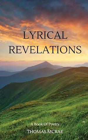 Lyrical Revelations by Thomas McRae