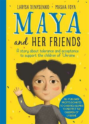 Maya and Friends by Larysa Denysenko, Masha Foya