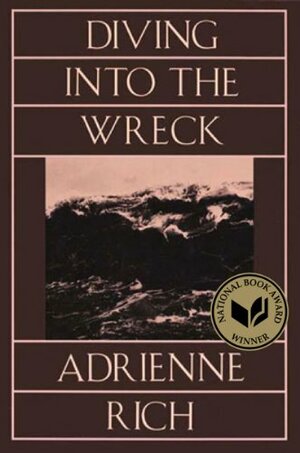 Diving Into the Wreck by Adrienne Rich