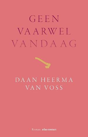 Geen vaarwel vandaag by Daan Heerma van Voss