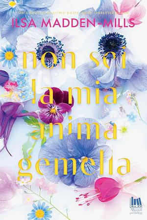 Non sei la mia anima gemella by Ilsa Madden-Mills