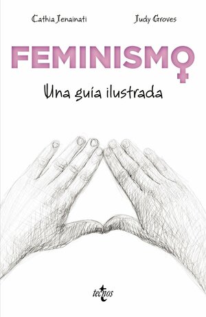 Feminismo : una guía ilustrada by Cathia Jenainati