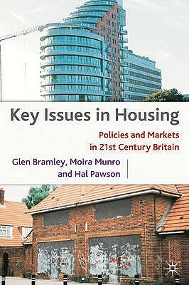 Key Issues in Housing: Policies and Markets in 21st Century Britain by Moira Munro, N. Gurran, Hal Pawson