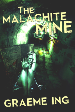 The Malachite Mine by Graeme Ing