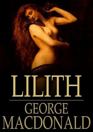 Lilith: A Romance by George MacDonald