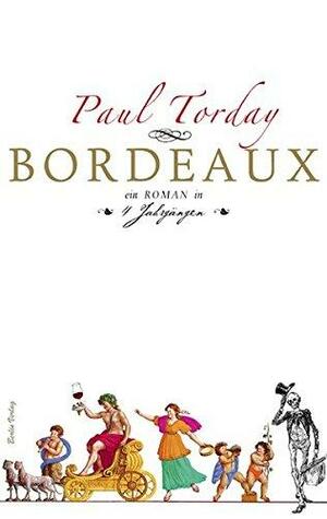 Bordeaux: Ein Roman in vier Jahrgängen by Paul Torday
