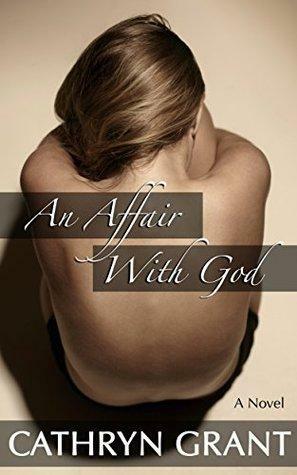 An Affair With God by Cathryn Grant