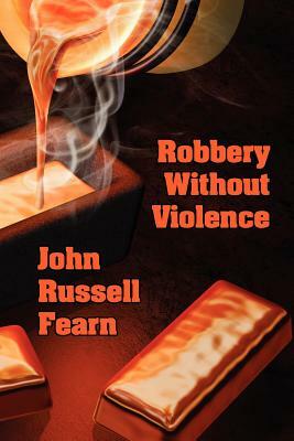 Robbery Without Violence by John Russell Fearn