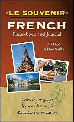 Le Souvenir French Phrasebook and Journal by Alex Chapin, Daniel Franklin