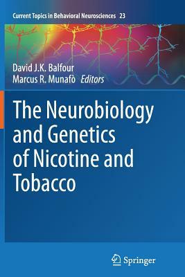 The Neurobiology and Genetics of Nicotine and Tobacco by 