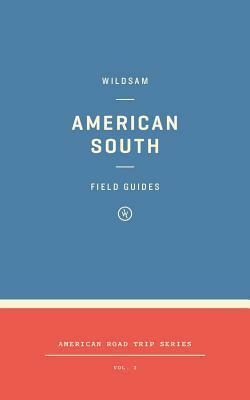 Wildsam Field Guides: American South by Taylor Elliott Bruce