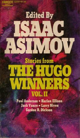Stories from The Hugo Winners, Vol. II by Jack Vance, Harlan Ellison, Poul Anderson, Isaac Asimov, Gordon R. Dickson, Larry Niven