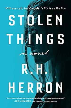 Stolen Things: A Novel by Rachael Herron (RH Herron), Rachael Herron (RH Herron)