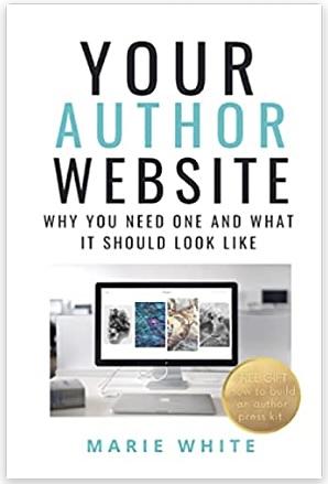 Your Author Website: Why You Need One and What it Should Look Like by Marie White