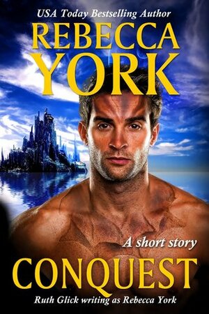 Conquest by Rebecca York, Ruth Glick