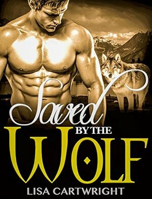 Saved By The Wolf by Lisa Cartwright