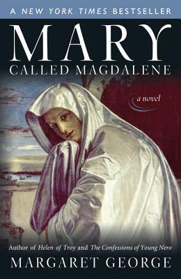 Mary, Called Magdalene by Margaret George