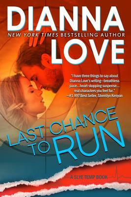 Last Chance to Run: Slye Temp romantic thriller prequel by Dianna Love
