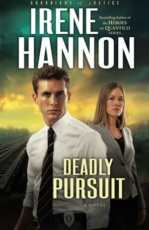 Deadly Pursuit by Irene Hannon