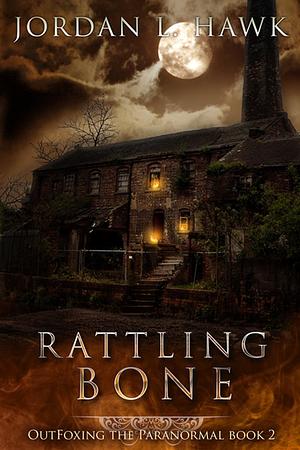 Rattling Bone by Jordan L. Hawk