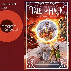 Ein gefährlicher Pakt: Tale of Magic - Die Legende der Magie 3 by Chris Colfer