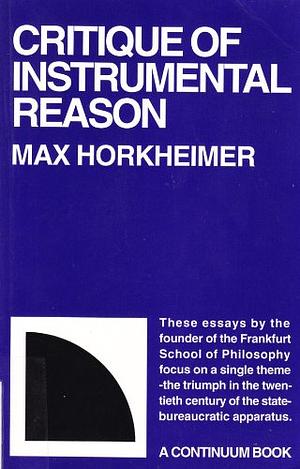 Critique of Instrumental Reason by Max Horkheimer