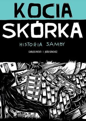 Kocia skórka: historia samby by Carlos Patati