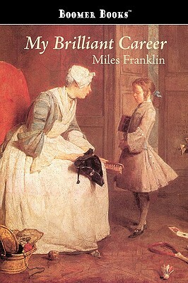 My Brilliant Career by Miles Franklin