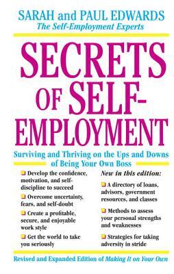 Secrets of Self-Employment: Surviving and Thriving on the Ups and Downs of Being Your Own Boss by Paul Edwards, Sarah Edwards