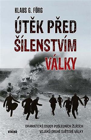 Útěk před šílenstvím války by Klaus G. Förg