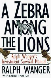 A ZEBRA IN LION COUNTRY: The Dean Of Small Cap Stocks Explains How To Invest In Small Rapidly Growin by Ralph Wanger, Everett Mattlin