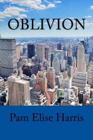 Oblivion by Pam Elise Harris