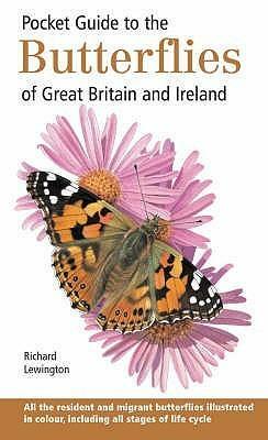 Pocket Guide To The Butterflies Of Great Britain And Ireland by Richard Lewington