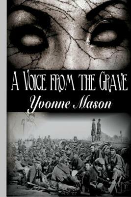 A Voice From the Grave by Yvonne Mason