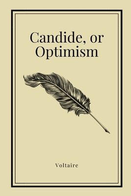 Candide, or Optimism by Voltaire by Voltaire