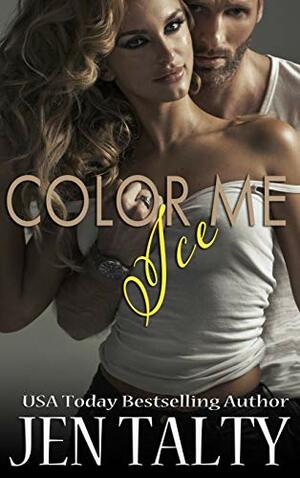 Color Me Ice by Jen Talty