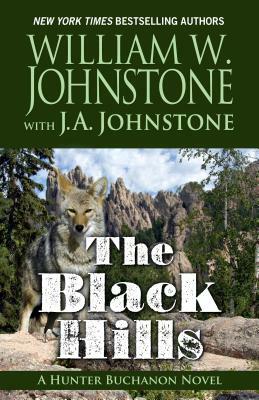 The Black Hills: A Hunter Buchanon Novel by J.A. Johnstone, William W. Johnstone