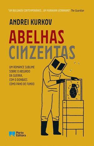 Abelhas Cinzentas by Célia Correia Loureiro, Andrey Kurkov