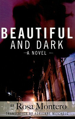 Beautiful and Dark by Rosa Montero