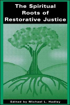 The Spiritual Roots of Restorative Justice by 