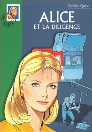 Alice et la diligence by Carolyn Keene, Claude Voilier, Philippe Daure