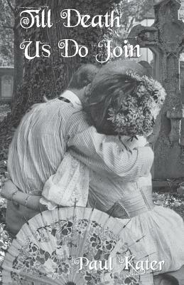 Till Death Us Do Join by Paul Kater