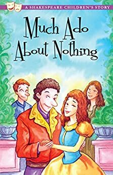 Much Ado About Nothing (Shakespeare Children's Stories) by Macaw Books