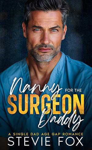 Nanny For The Surgeon Daddy by Stevie Fox