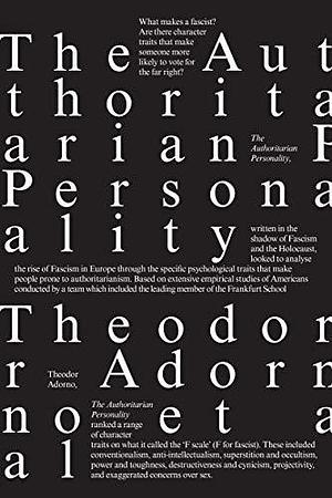 The Authoritarian Personality by R. Nevitt Sanford, Else Frenkel-Brunswik, Maria Hertz Levinson, William Morrow, Theodor W. Adorno, Daniel J. Levinson, Betty Aron