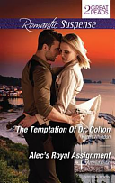 The Temptation of Dr. Colton / Alec's Royal Assignment by Amelia Autin, Karen Whiddon