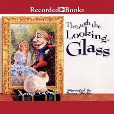 Through the Looking-Glass and What Alice Found There by Lewis Carroll